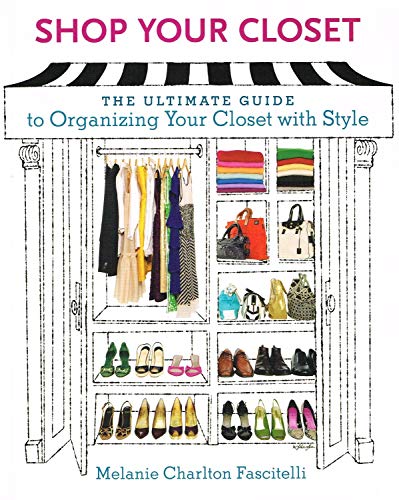 William Morrow Shop Your Closet: The Ultimate Guide to Organizing Your — Key features at a glance